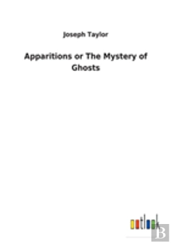 Bertrand.pt - Apparitions Or The Mystery Of Ghosts