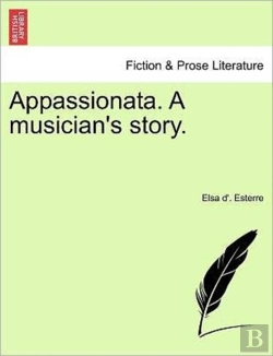 Bertrand.pt - Appassionata. A Musician'S Story.