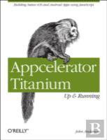 Appcelerator Titanium: Up And Running