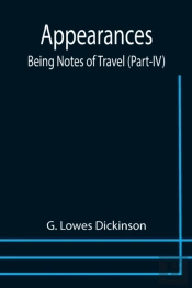 Appearances: Being Notes Of Travel  Part