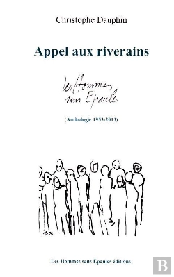 Bertrand.pt - Appel Aux Riverains, Les Hommes Sans Epaules, Anthologie 1953-2013