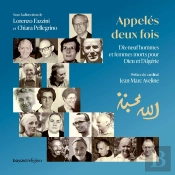 Appelés Deux Fois : Dix-Neufs Hommes Et Femmes Morts Pour Dieu Et Algérie