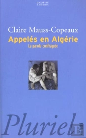 Appeles En Algerie ; La Parole Confisquee