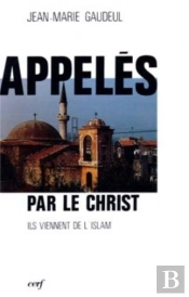 Appeles Par Le Christ, Ils Viennent De L'Islam