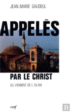 Bertrand.pt - Appeles Par Le Christ, Ils Viennent De L'Islam