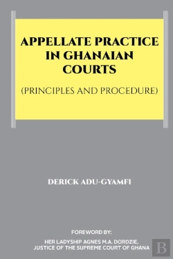 Bertrand.pt - Appellate Practice In Ghanaian Courts (Principles And Procedure)