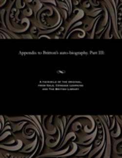 Bertrand.pt - Appendix To Britton'S Auto-Biography. Part Iii