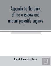 Appendix To The Book Of The Crossbow And