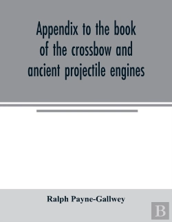 Bertrand.pt - Appendix To The Book Of The Crossbow And