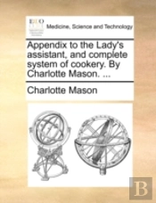 Appendix To The Lady'S Assistant, And Co