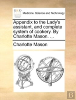 Bertrand.pt - Appendix To The Lady'S Assistant, And Co