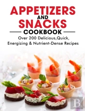 Appetizers And Snacks Cookbook