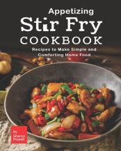 Appetizing Stir Fry Cookbook