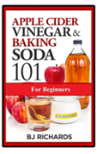 Apple Cider Vinegar & Baking Soda 101 For Beginners