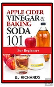 Apple Cider Vinegar & Baking Soda 101 For Beginners