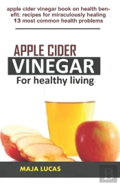 Apple Cider Vinegar For Healthy Living