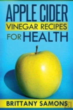 Bertrand.pt - Apple Cider Vinegar Recipes For Health