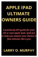 Apple Ipad Ultimate  Owners Guide