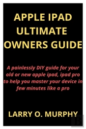 Apple Ipad Ultimate  Owners Guide