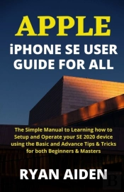 Apple Iphone Se User Guide For All