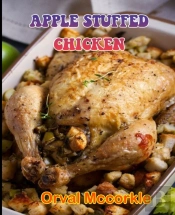 Apple Stuffed Chicken