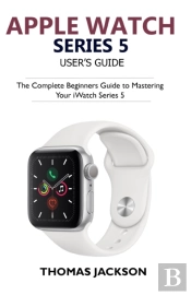 Apple Watch Series 5 User'S Guide: The C
