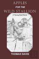 Apples For The Wild Stallion