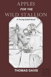 Apples For The Wild Stallion
