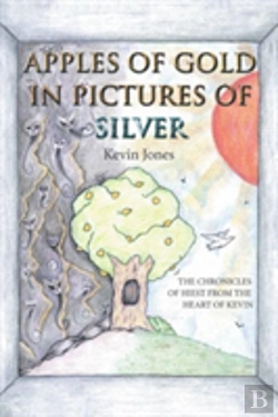 Bertrand.pt - Apples Of Gold In Pictures Of Silver: The Chronicles Of Hiest From The Heart Of Kevin