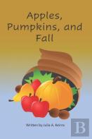 Apples, Pumpkins, And Fall