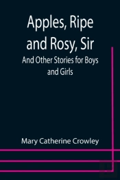 Apples, Ripe And Rosy, Sir  And Other St