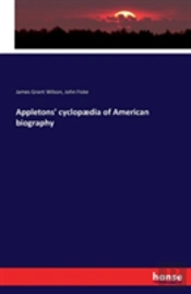 Appletons' Cyclopaedia Of American Biography