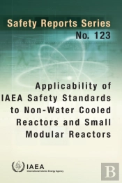 Applicability Of Iaea Safety Standards To Non-Water Cooled Reactors And Small Modular Reactors