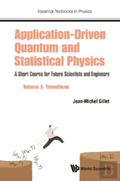 Application-Driven Quantum And Statistical Physics: A Short Course For Future Scientists And Engineers - Volume 3: Transitions