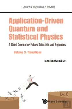 Bertrand.pt - Application-Driven Quantum And Statistical Physics: A Short Course For Future Scientists And Engineers - Volume 3: Transitions