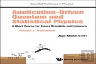 Application-Driven Quantum And Statistical Physics: A Short Course For Future Scientists And Engineers - Volume 3: Transitions