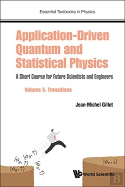 Bertrand.pt - Application-Driven Quantum And Statistical Physics: A Short Course For Future Scientists And Engineers - Volume 3: Transitions