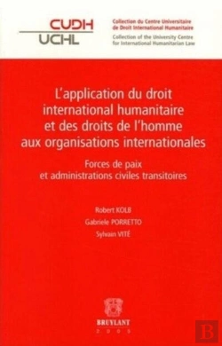 Bertrand.pt - Application Du Droit International Humanitaire Et Des Droits De L'Homme Aux Organisations Internationales