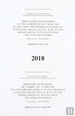 Bertrand.pt - Application For Revision Of The Judgment Of 23 May 2008 In The Case Concerning Sovereignty Over Pedra Branca/Pulau Batu Puteh, Middle Rocks And South Ledge