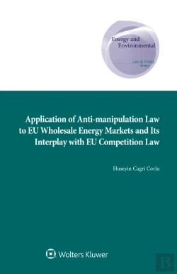 Bertrand.pt - Application Of Anti-Manipulation Law To Eu Wholesale Energy Markets And Its Interplay With Eu Competition Law