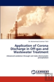 Application Of Corona Discharge In Off-Gas And Wastewater Treatment