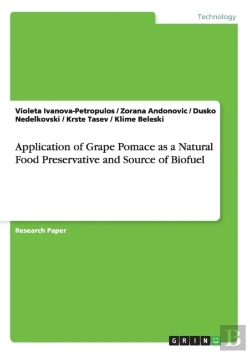 Bertrand.pt - Application Of Grape Pomace As A Natural Food Preservative And Source Of Biofuel