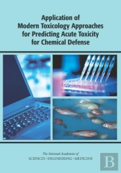 Application Of Modern Toxicology Approaches For Predicting Acute Toxicity For Chemical Defense