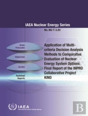 Application Of Multi-Criteria Decision Analysis Methods To Comparative Evaluation Of Nuclear Energy System Options