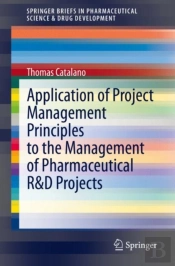 Application Of Project Management Principles To The Management Of Pharmaceutical R&D Projects