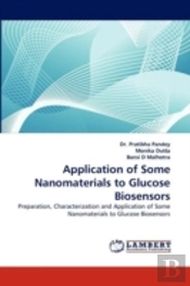Application Of Some Nanomaterials To Glucose Biosensors