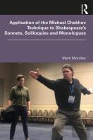 Application Of The Michael Chekhov Technique To Shakespeareâ€™S Sonnets, Soliloquies And Monologues