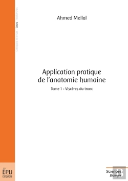 Bertrand.pt - Application Pratique De L'Anatomie Humaine Tome 1 ; Viscères Du Tronc