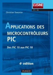 Applications Des Microcontrôleurs Pic ; Des Pic 10 Aux Pic 18 (4e Édition)