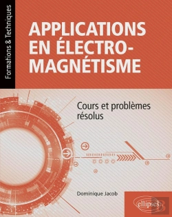 Bertrand.pt - Applications En Electromagnétisme : Cours Et Problèmes Résolus